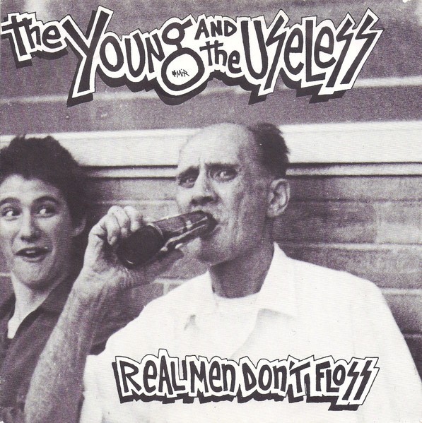 The Young And The Useless ‎– Real Men Don't Floss EP