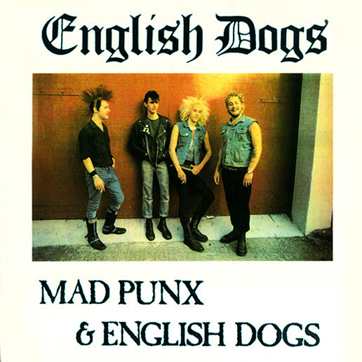 English Dogs – Mad Punx & English Dogs 12