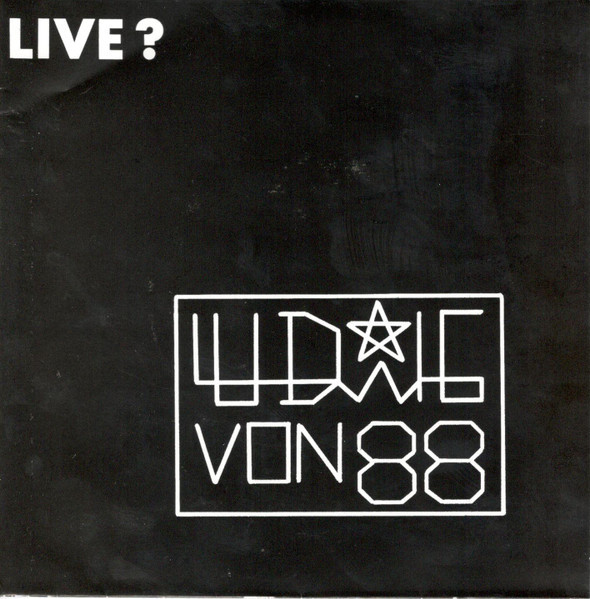 Ludwig Von 88 – Live ?