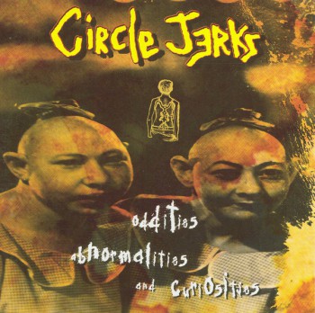 CIRCLE JERKS - ODDITIES, ABNORMALITIES AND CURIOSITIES LP