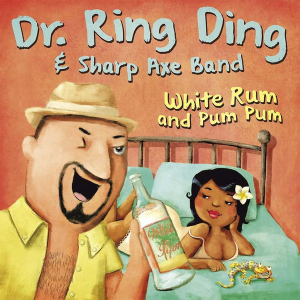 Dr. Ring Ding & Sharp Axe Band 'White Rum and Pum Pum' 7