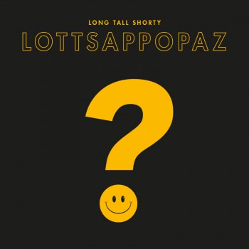 Long Tall Shorty Lottsappopaz LP