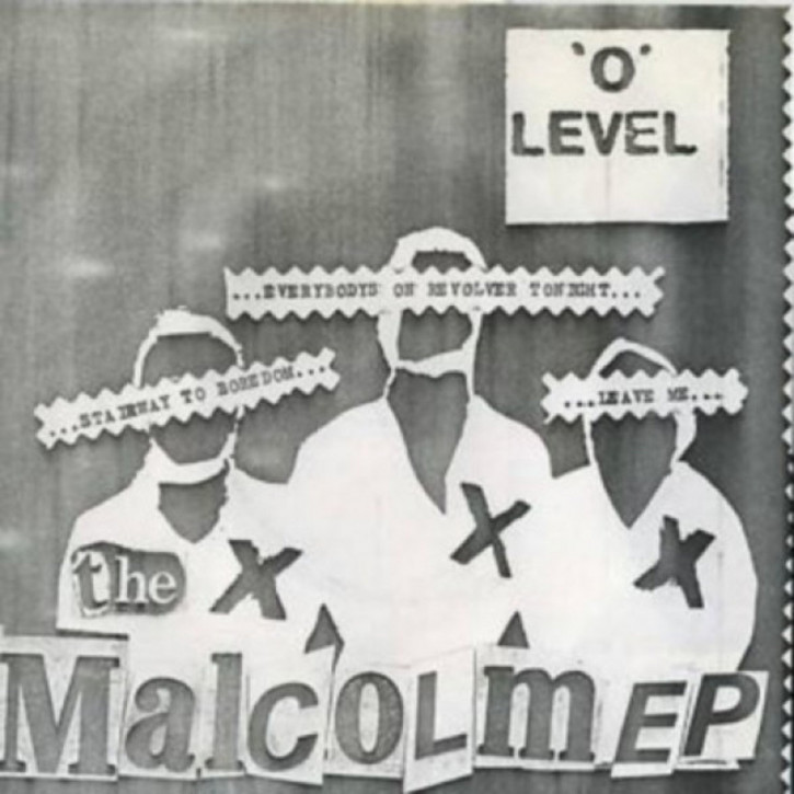 'O' LEVEL - The Malcolm EP 7