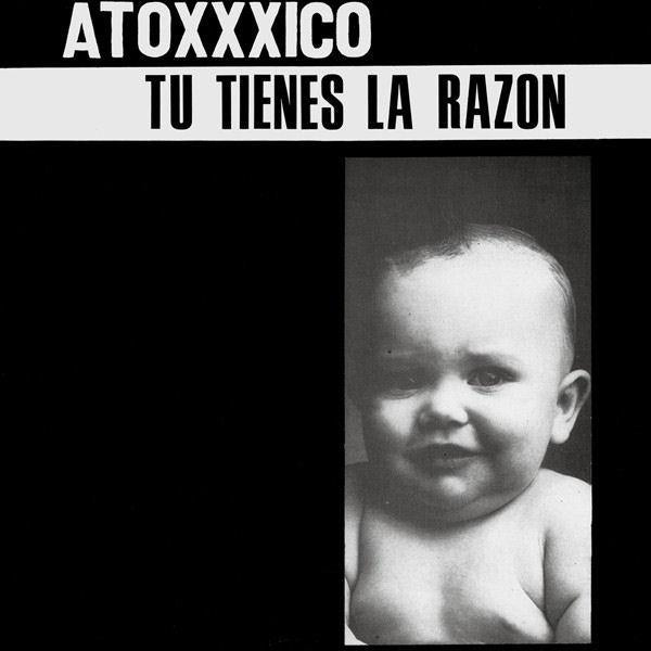 Atoxxxico - Tu Tienes La Razon LP