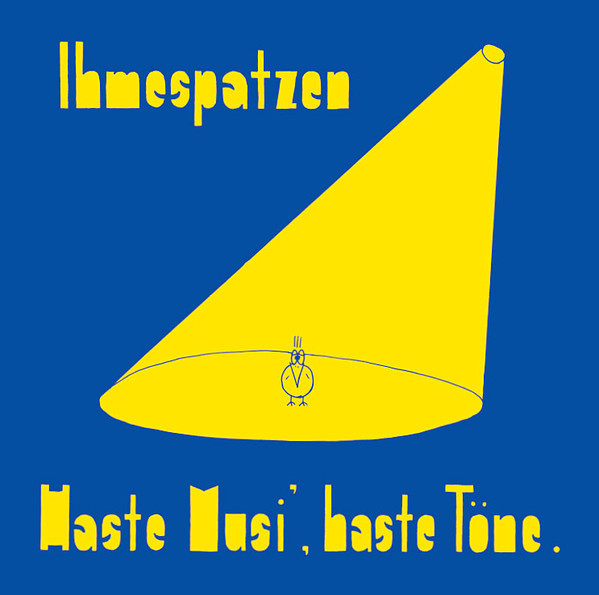 Ihmespatzen - Haste Musi, Haste Töne LP