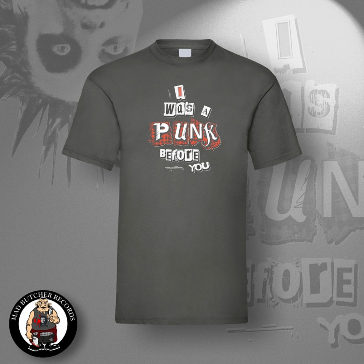 I WAS A PUNK BEFORE YOU T-SHIRT S / DARK GREY