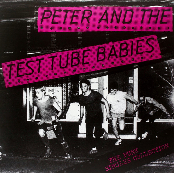 Peter And The Test Tube Babies ‎– The Punk Singles Collection LP