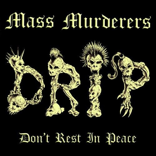 Mass Murderers - DRIP LP