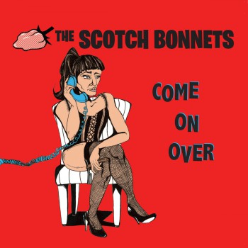 THE SCOTCH BONNETS Come On Over LP