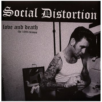 Social Distortion – Love and death : the 1994 demos LP